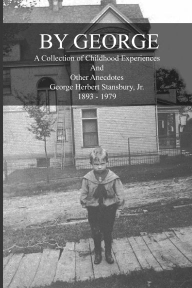 By George - A Collection of Childhood Experiences and Other Anecdotes