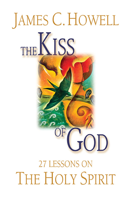 The Kiss of God 27 Lessons on the Holy Spirit  - E-Book and test bank