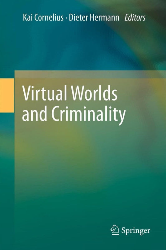 Virtual Worlds and Criminality 1st Edition PDF E-book :