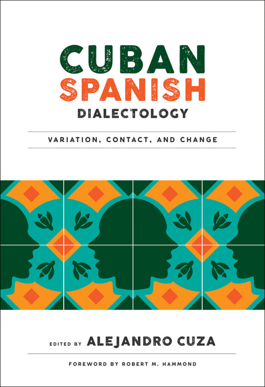 Cuban Spanish Dialectology Variation, Contact, and Change  - E-Book and test bank