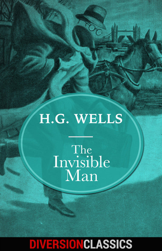 The Invisible Man (Diversion Classics)  - E-Book and test bank