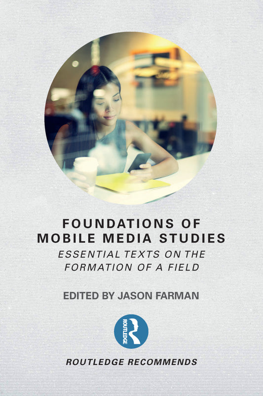 Foundations of Mobile Media Studies 1st Edition Essential Texts on the Formation of a Field  - E-Book and test bank