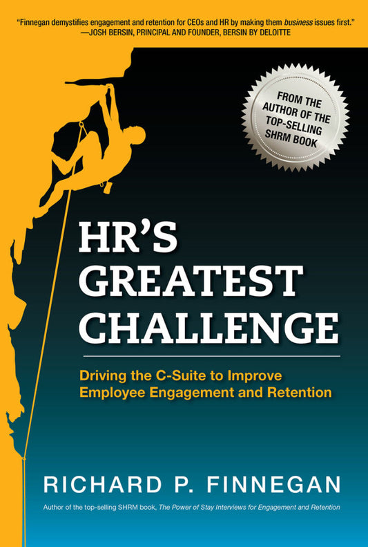 HR's Greatest Challenge Driving the C-Suite to Improve Employee Engagement and Retention  PDF BOOK