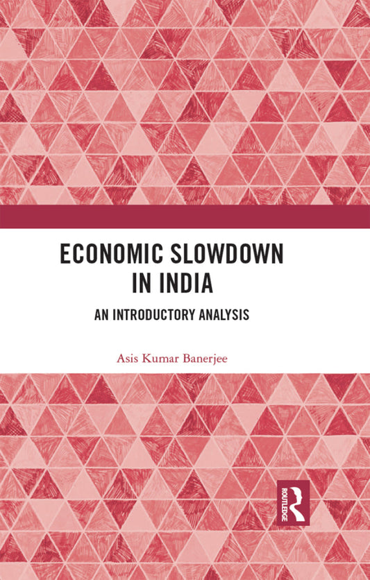 Economic Slowdown in India 1st Edition An Introductory Analysis  - E-Book and test bank