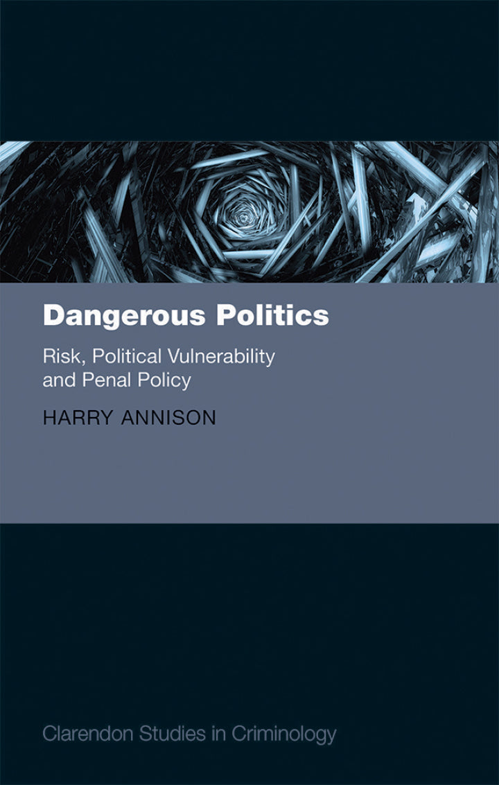 Dangerous Politics Risk, Political Vulnerability, and Penal Policy  - E-Book and test bank