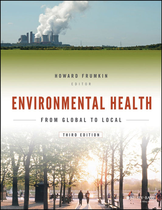 Environmental Health: From Global to Local 3rd Edition  PDF BOOK