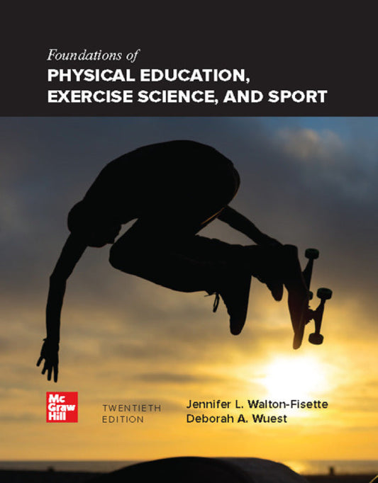 Foundations of Physical Education, Exercise Science, and Sport 20th Edition  - E-Book and test bank